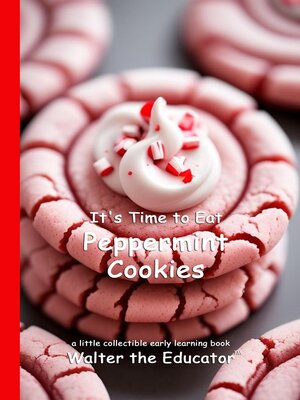 cover image of It's Time to Eat Peppermint Cookies